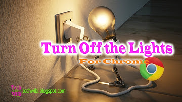 Turn Off the Lights For Chrome - Tech WiBi