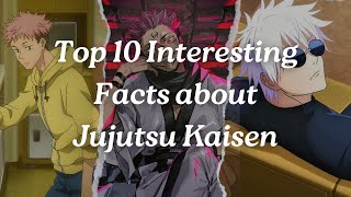 Top 10 Interesting Facts About Jujutsu Kaisen