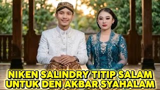 Niken Salindry Titip Salam Untuk Den Akbar Syahalam  Akni