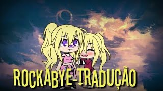 ♡Rockabye - Tradução♡ {Desc}