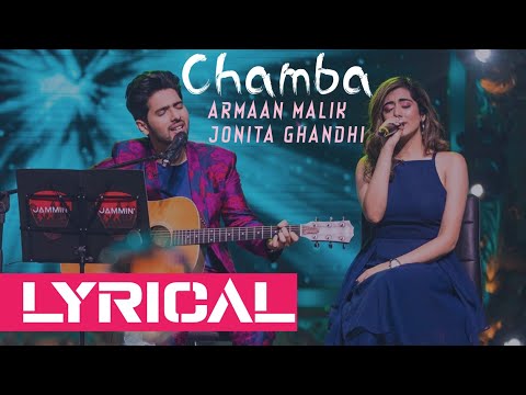 CHAMBA : Lyrical • Armaan Malik • Jonita Ghandhi • Full Song Jammin 2020