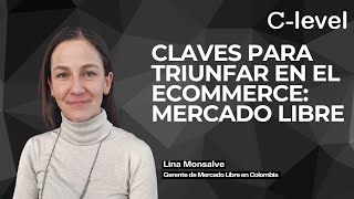 Entrevista con Lina Monsalve, Gerente General de Mercado Libre ...