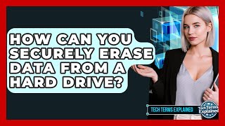 How Can You Securely Erase Data From A Hard Drive? - Tech Terms Explained