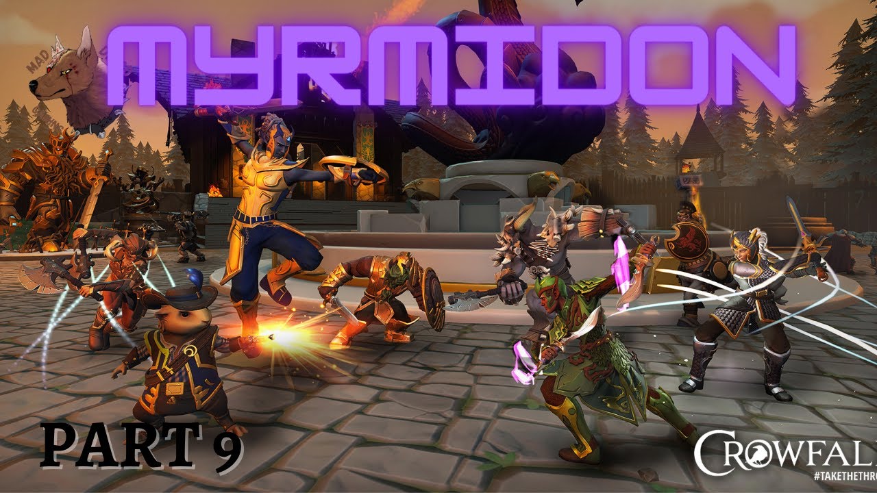 CROWFALL MYRMIDON PART 9 No Commentary