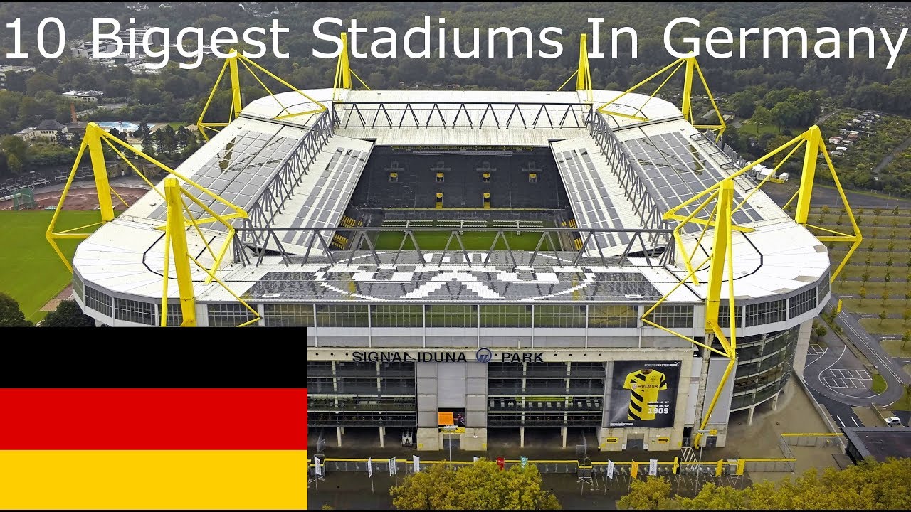 10 Biggest Stadiums in Germany 10 Größte Fußalarenen Deutschlands