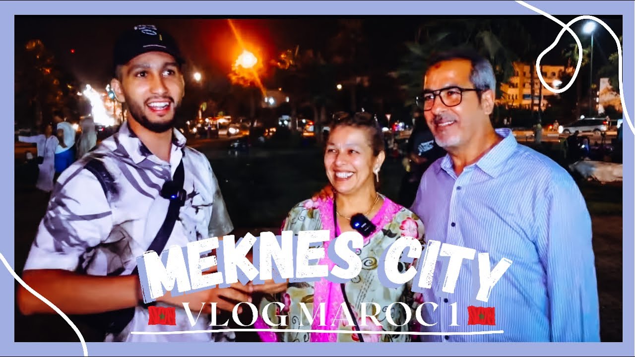 MEKNES CITY : ON DEBARQUE AU MAROC 🇲🇦 | 