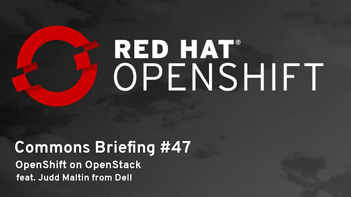OpenShift Commons Briefing #47: OpenShift on OpenStack
