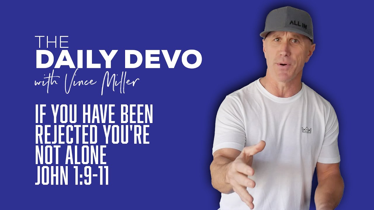 If you have been rejected you re not alone john 1 9 11 youtube