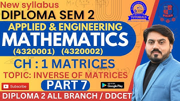DIPLOMA SEM 2 MATHEMATICS CH 1 MATRICES || INVERSE OF MATRICES || PART 7 || SEM 2 MATHS  #gtu#ddcet