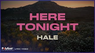 Hale - Here Tonight (Lyric Video)