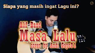 MASA LALU - Alif Band (Cover) | ANDI GAYO91 Full Version Slow Rock Galau