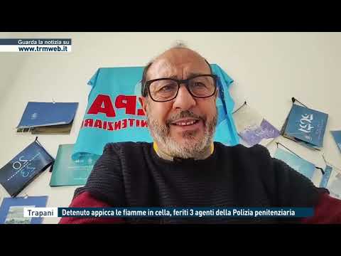 Video Trapani - Detenuto appicca le fiamme in cella, feriti 3 agenti della Polizia penitenziaria