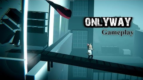 Onlyway Gameplay II Only Way walkthrough II Only Way gameplay II Onlyway-demo II Onlyway walkthrough
