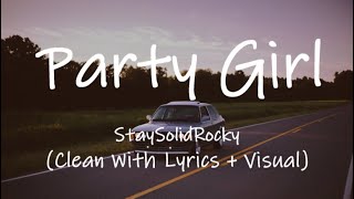 StaySolidRocky - Party Girl [TikTok] (Clean With Lyrics+ Visual)