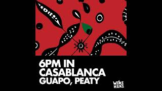 GUAPO AO, PEATY _ 6pm in Casablanca (Original Mix)