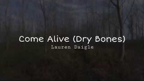 Thumbnail of Come Alive (Dry Bones) - Lauren Daigle (Lyrics Video) Inspirational Song