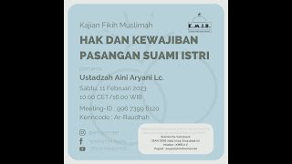 Kajian Keluarga  'Hak dan Kewajiban Pasangan Suami Istri' bersama Ustadzah Aini Aryani Lc,