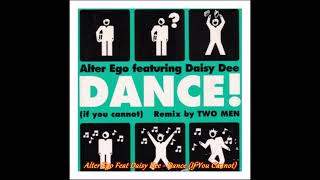 Alter Ego feat Daisy Dee - Dance!(if you cannot)(Euro remix) 1994