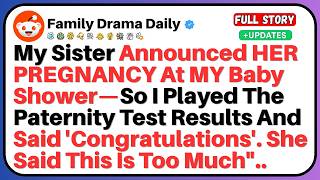 My Sister Announced HER Pregnancy At MY Baby Shower—Until The Paternity Test Results Showed That...