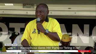 Elections 2024 | ANC President Cyril Ramaphosa dares MK Party to 