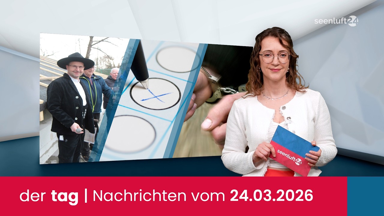 der tag | Die Nachrichten vom 24.03.2026