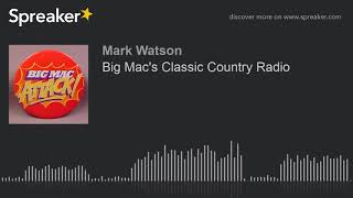 Big Mac's Classic Country Radio (part 5 of 5, made with Spreaker)