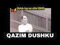 Qazim dushku  arkiv 1969 tvp