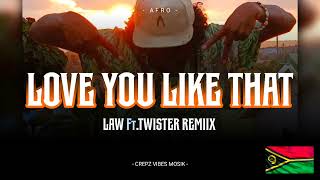 Law - Love You Like That ( Twister Remiix )2024. 🇻🇺