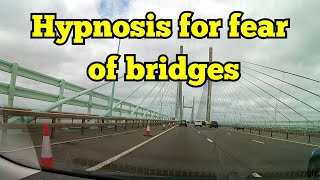 Hypnosis for fear of bridges