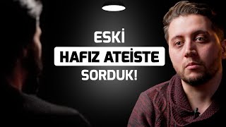 Hafızlık Yaparken Bir Anda Ateist Oldu - Eski Ateist Hafızın Müslüman Olma Hikayesini Sorduk