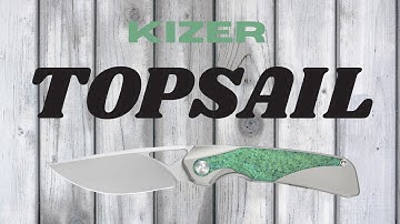 A Closer Look: Kizer Topsail