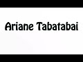 Learn How To Pronounce Ariane Tabatabai Learn How To Pronounce Ariane Tabatabai