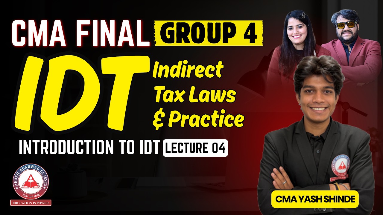 CMA Final Group 4 IDT | Indirect Tax Laws & Practice | Demo Lecture 4 | CMA Yash Shinde