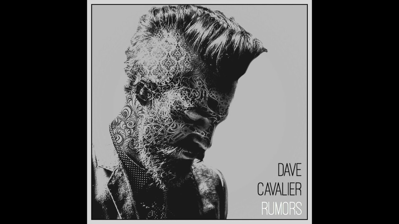 Watch Dave Cavalier - Rumors (Audio Only) on YouTube Watch Dave Cavalier - Rumors (Audio Only) on YouTube