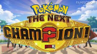 Pokémon The Next Champion | Full Intro Music | Fanfiction