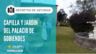 Canal Prestosu | Secretos de Asturias: capilla y jardín del Palacio de Gobiendes #Colunga