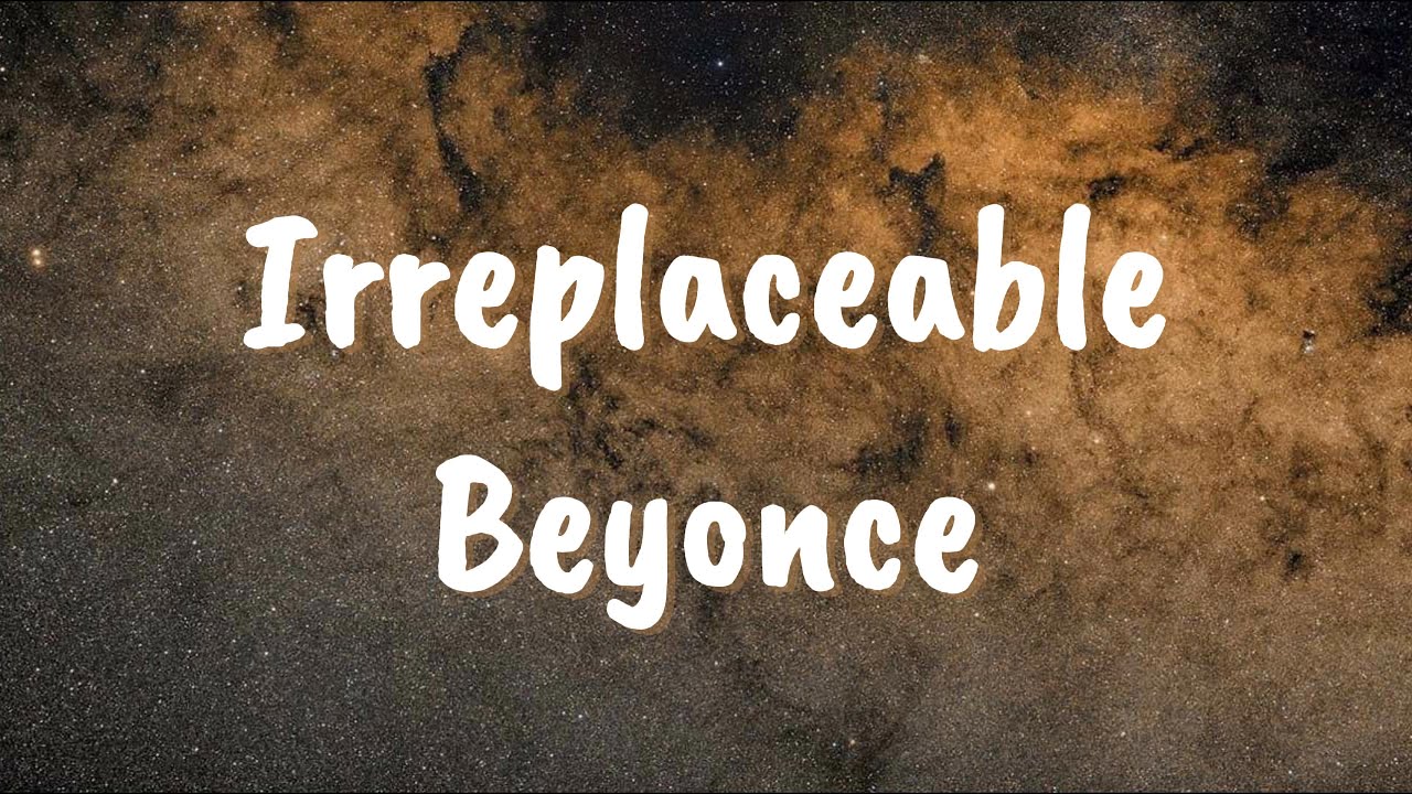 Irreplaceable (lyrics) - Beyonce