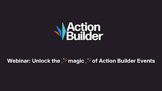 Unlock the 🪄 magic 🪄 of Action Builder Events