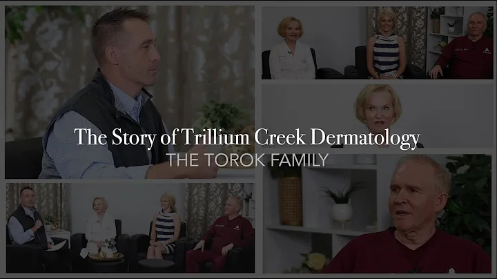 The Story of Trillium Creek Dermatology  With the ...