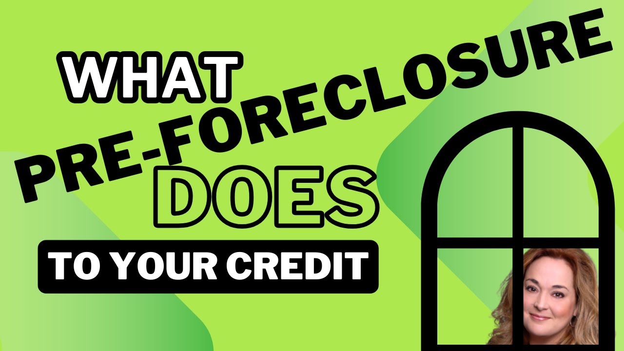 🛑 How Pre-Foreclosure Affects Your Credit—and What You Can Do About It