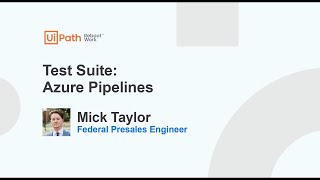Information UiPath Test Suite: Using Azure DevOps for Continuous Testing Update
