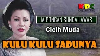 Kulu Kulu Sadunya  Cicih Muda Ii Jaipongan Sunda Lawas kangdedicosmo