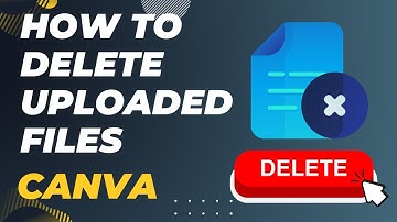 How To Delete Uploaded Files In Canva  | Quick & Easy Tutorial