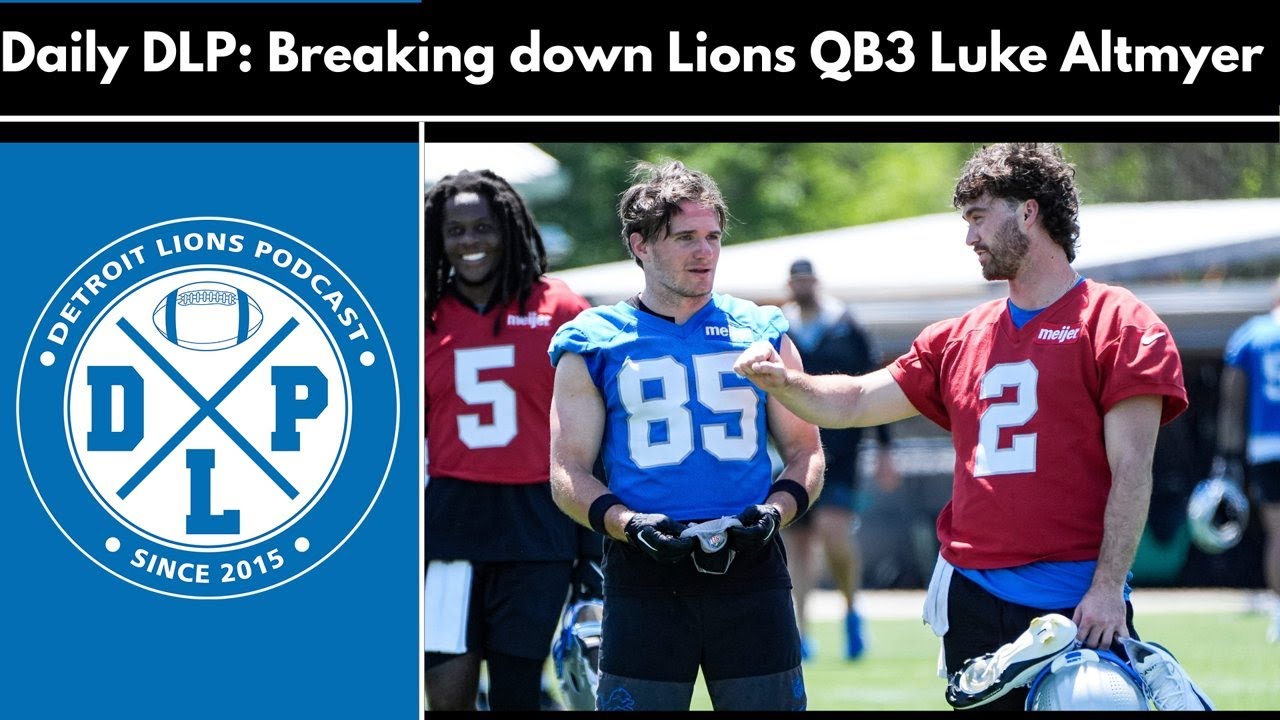 Daily DLP: Breaking down Lions rookie QB Luke Altmyer – Detroit Lions Podcast