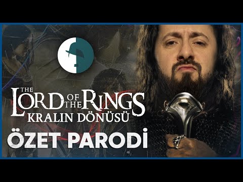 YÜZÜKLERİN EFENDİSİ; KRALIN DÖNÜŞÜ - ÖZET PARODİ