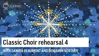 Classic Choir rehearsal 4: Christmas With You with Damien Beaumont and Benjamin Northey (2020)