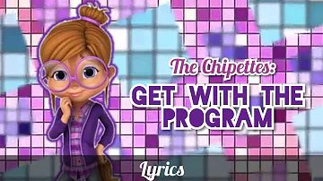 The Chipettes: Get With The Program [lyrics]