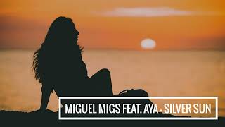 Miguel Migs feat. Aya - Silver Sun