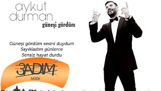 Aykut Durman - Güneşi Gördüm ( Official Lyric Video )