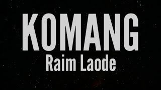 KOMANG - RAIM LAODE (lyric)